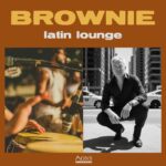 Brownie – "Latin Lounge"
